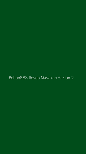 Tampilan Antarmuka Aplikasi Belian888 Resep Masakan Harian - 2