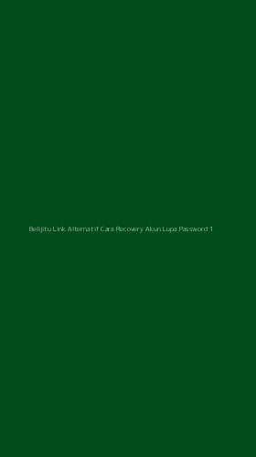 Tampilan Antarmuka Aplikasi Belijitu Link Alternatif Cara Recovery Akun Lupa Password - 1