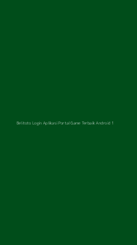 Tampilan Antarmuka Aplikasi Belitoto Login Aplikasi Portal Game Terbaik Android - 1