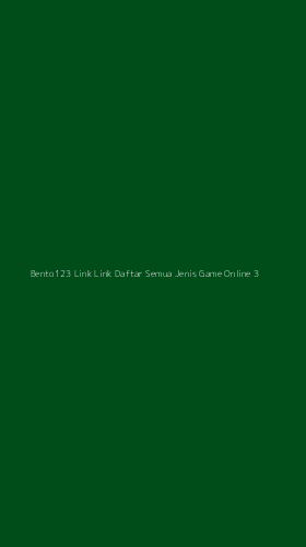 Tampilan Antarmuka Aplikasi Bento123 Link Link Daftar Semua Jenis Game Online - 3