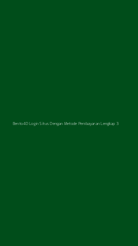 Tampilan Antarmuka Aplikasi Bento4d Login Situs Dengan Metode Pembayaran Lengkap - 3