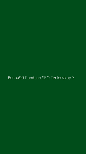 Tampilan Antarmuka Aplikasi Benua99 Panduan Seo Terlengkap - 3