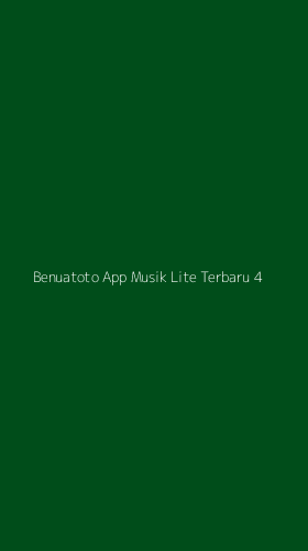 Tampilan Antarmuka Aplikasi Benuatoto App Musik Lite Terbaru - 4