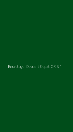 Tampilan Antarmuka Aplikasi Berastogel Deposit Cepat Qris - 1