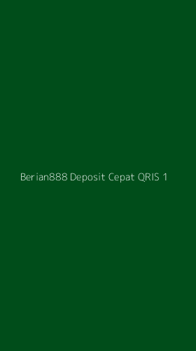 Tampilan Antarmuka Aplikasi Berian888 Deposit Cepat Qris - 1