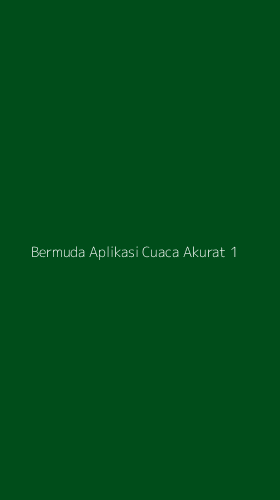 Tampilan Antarmuka Aplikasi Bermuda Aplikasi Cuaca Akurat - 1