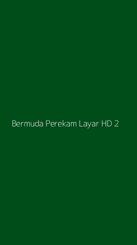 Tampilan Antarmuka Aplikasi Bermuda Perekam Layar Hd - 2