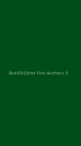 Tampilan Antarmuka Aplikasi Besti69 Editor Foto Aesthetic - 3