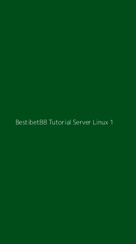 Tampilan Antarmuka Aplikasi Bestibet88 Tutorial Server Linux - 1