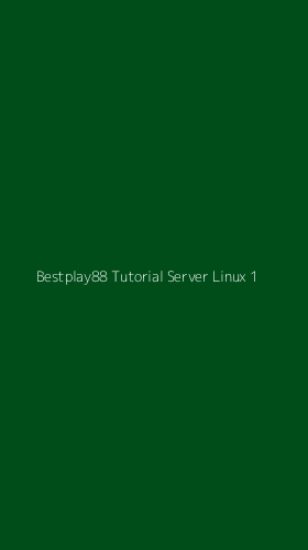 Tampilan Antarmuka Aplikasi Bestplay88 Tutorial Server Linux - 1