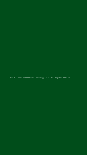 Tampilan Antarmuka Aplikasi Bet Levelslots Rtp Slot Tertinggi Hari Ini Gampang Maxwin - 3