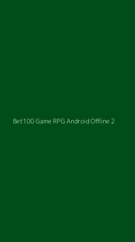 Tampilan Antarmuka Aplikasi Bet100 Game Rpg Android Offline - 2