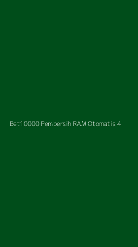 Tampilan Antarmuka Aplikasi Bet10000 Pembersih Ram Otomatis - 4
