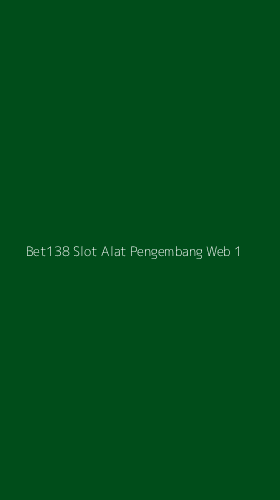 Tampilan Antarmuka Aplikasi Bet138 Slot Alat Pengembang Web - 1