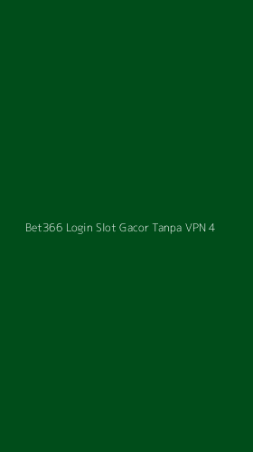 Tampilan Antarmuka Aplikasi Bet366 Login Slot Gacor Tanpa Vpn - 4