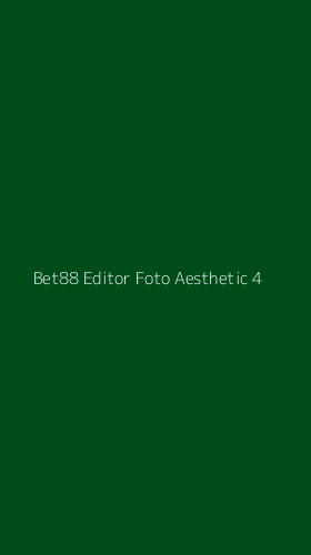 Tampilan Antarmuka Aplikasi Bet88 Editor Foto Aesthetic - 4