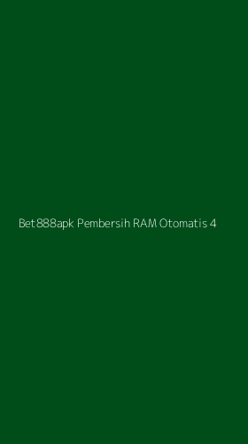 Tampilan Antarmuka Aplikasi Bet888apk Pembersih Ram Otomatis - 4