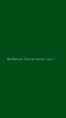 Tampilan Antarmuka Aplikasi Bet88resmi Tutorial Server Linux - 1