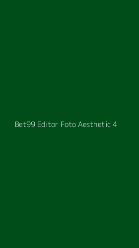 Tampilan Antarmuka Aplikasi Bet99 Editor Foto Aesthetic - 4