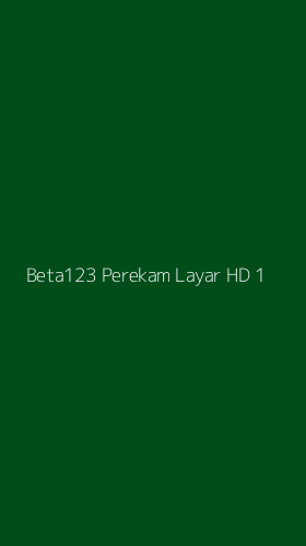 Tampilan Antarmuka Aplikasi Beta123 Perekam Layar Hd - 1