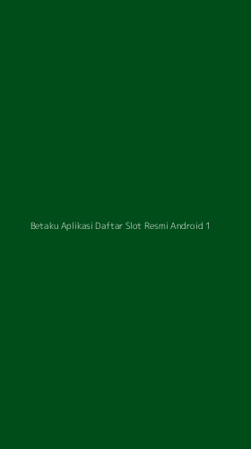Tampilan Antarmuka Aplikasi Betaku Aplikasi Daftar Slot Resmi Android - 1