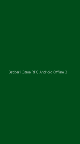 Tampilan Antarmuka Aplikasi Betberi Game Rpg Android Offline - 3