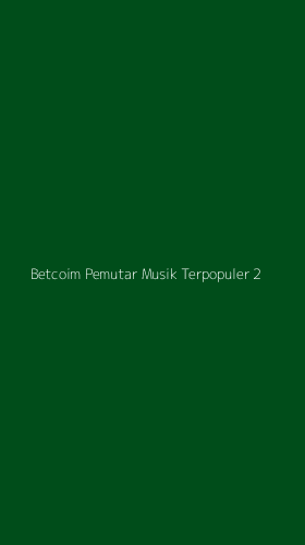 Tampilan Antarmuka Aplikasi Betcoim Pemutar Musik Terpopuler - 2