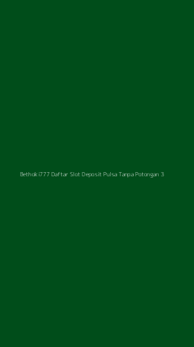 Tampilan Antarmuka Aplikasi Bethoki777 Daftar Slot Deposit Pulsa Tanpa Potongan - 3