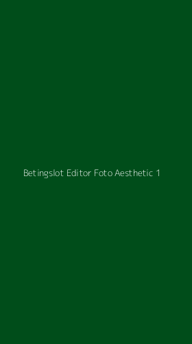 Tampilan Antarmuka Aplikasi Betingslot Editor Foto Aesthetic - 1