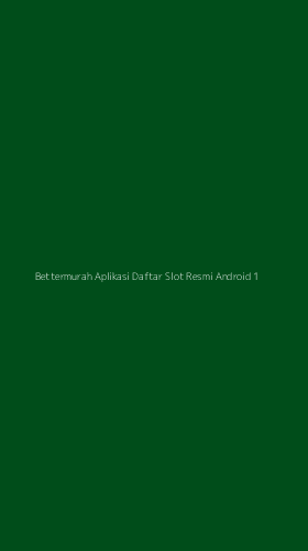 Tampilan Antarmuka Aplikasi Bettermurah Aplikasi Daftar Slot Resmi Android - 1