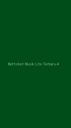 Tampilan Antarmuka Aplikasi Betticket Musik Lite Terbaru - 4