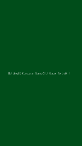 Tampilan Antarmuka Aplikasi Betting89 Kumpulan Game Slot Gacor Terbaik - 1