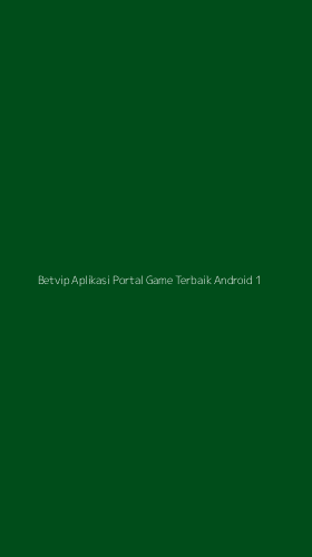 Tampilan Antarmuka Aplikasi Betvip Aplikasi Portal Game Terbaik Android - 1