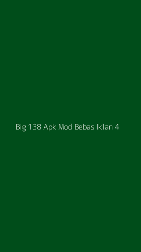 Tampilan Antarmuka Aplikasi Big 138 Apk Mod Bebas Iklan - 4