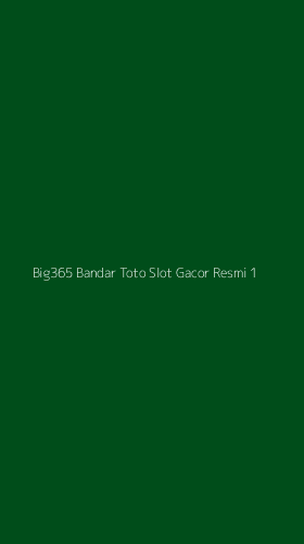 Tampilan Antarmuka Aplikasi Big365 Bandar Toto Slot Gacor Resmi - 1