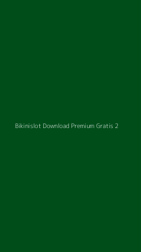 Tampilan Antarmuka Aplikasi Bikinislot Download Premium Gratis - 2