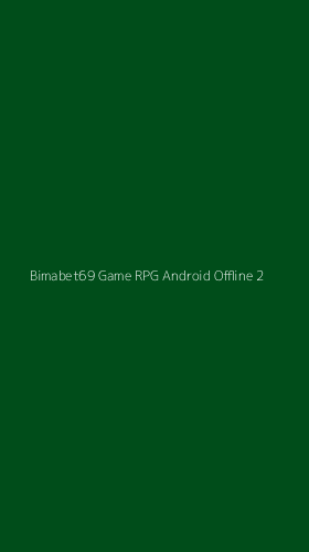 Tampilan Antarmuka Aplikasi Bimabet69 Game Rpg Android Offline - 2