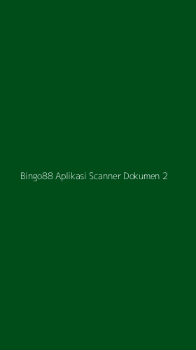 Tampilan Antarmuka Aplikasi Bingo88 Aplikasi Scanner Dokumen - 2