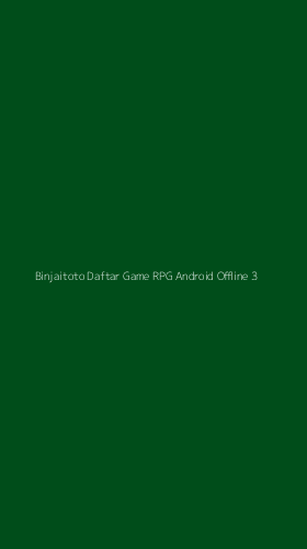 Tampilan Antarmuka Aplikasi Binjaitoto Daftar Game Rpg Android Offline - 3