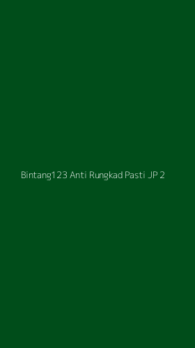 Tampilan Antarmuka Aplikasi Bintang123 Anti Rungkad Pasti Jp - 2