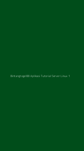 Tampilan Antarmuka Aplikasi Bintangtogel88 Aplikasi Tutorial Server Linux - 1