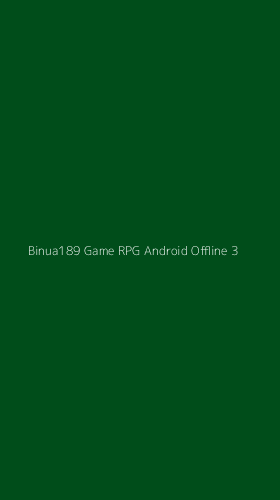 Tampilan Antarmuka Aplikasi Binua189 Game Rpg Android Offline - 3