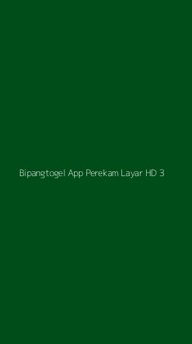 Tampilan Antarmuka Aplikasi Bipangtogel App Perekam Layar Hd - 3