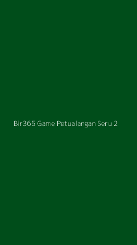 Tampilan Antarmuka Aplikasi Bir365 Game Petualangan Seru - 2