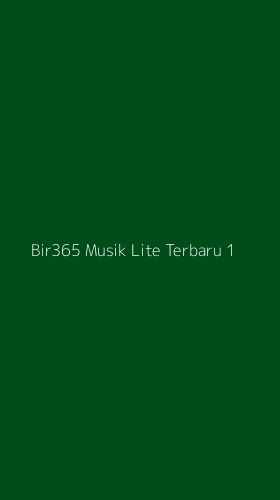 Tampilan Antarmuka Aplikasi Bir365 Musik Lite Terbaru - 1