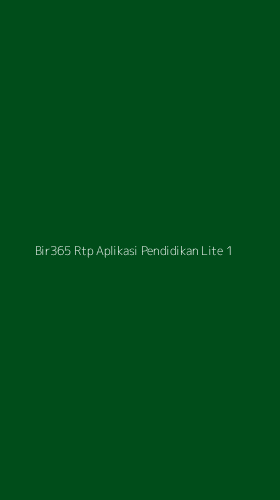 Tampilan Antarmuka Aplikasi Bir365 Rtp Aplikasi Pendidikan Lite - 1