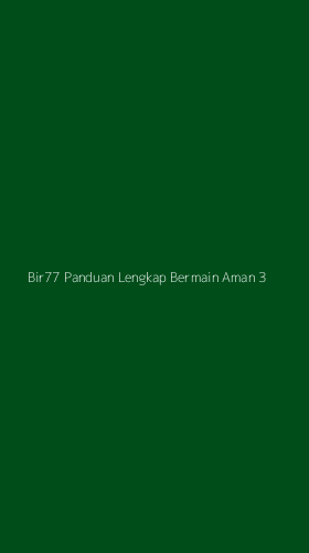 Tampilan Antarmuka Aplikasi Bir77 Panduan Lengkap Bermain Aman - 3
