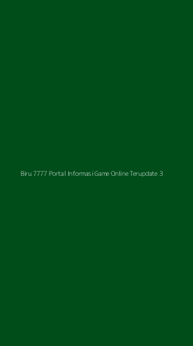 Tampilan Antarmuka Aplikasi Biru 7777 Portal Informasi Game Online Terupdate - 3
