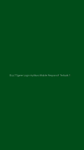 Tampilan Antarmuka Aplikasi Bizz77game Login Aplikasi Mobile Responsif Terbaik - 1