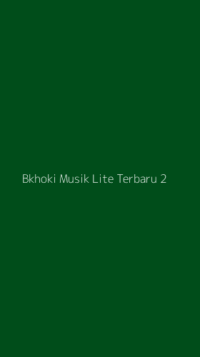 Tampilan Antarmuka Aplikasi Bkhoki Musik Lite Terbaru - 2